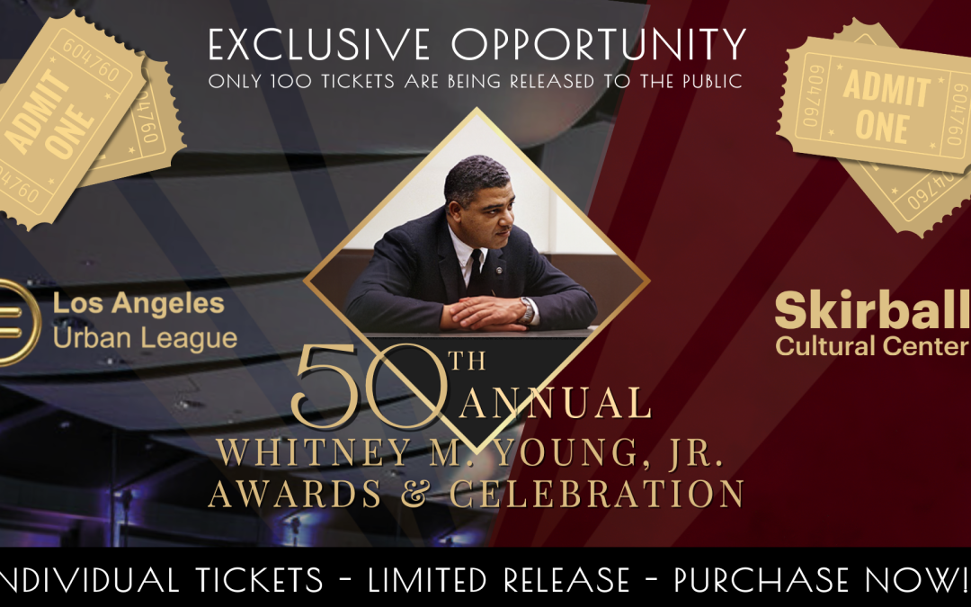 Whitney M. Young 50th Anniversary Awards & Celebration – Limited Ticket Release